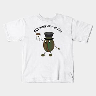 Get Your Java Joe In Kids T-Shirt